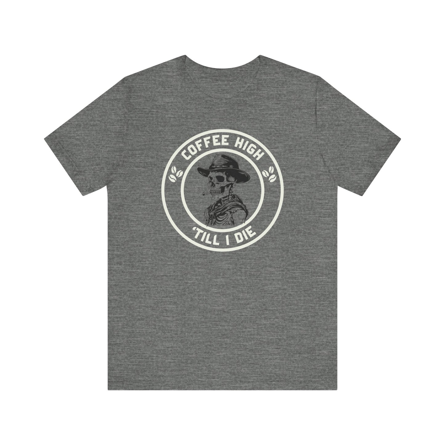 Coffee High ’Till I Die T-Shirt – Funny Caffeine Cowboy Unisex Tee for Hardcore Coffee Drinkers