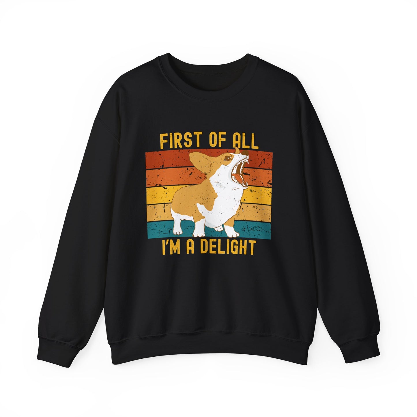 Corgi Crewneck Sweatshirt – “First of All, I’m a Delight” Funny Dog Lover Gift