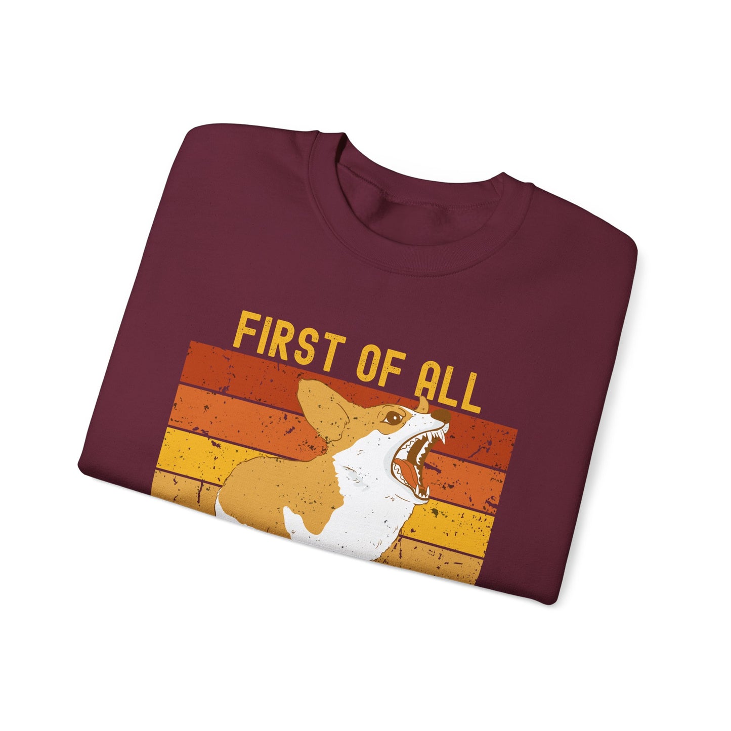 Corgi Crewneck Sweatshirt – “First of All, I’m a Delight” Funny Dog Lover Gift