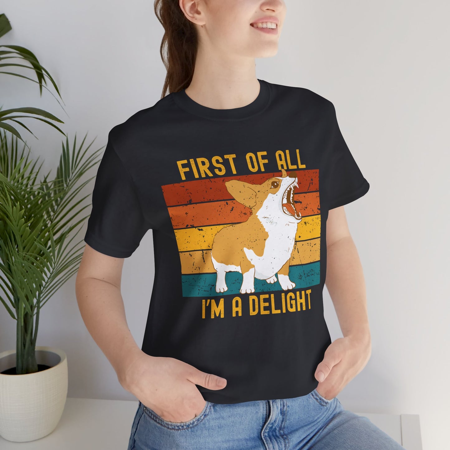 First of All, I'm a Delight Corgi Shirt – Funny Retro Dog Lover Tee for Sass Queens & Pet People