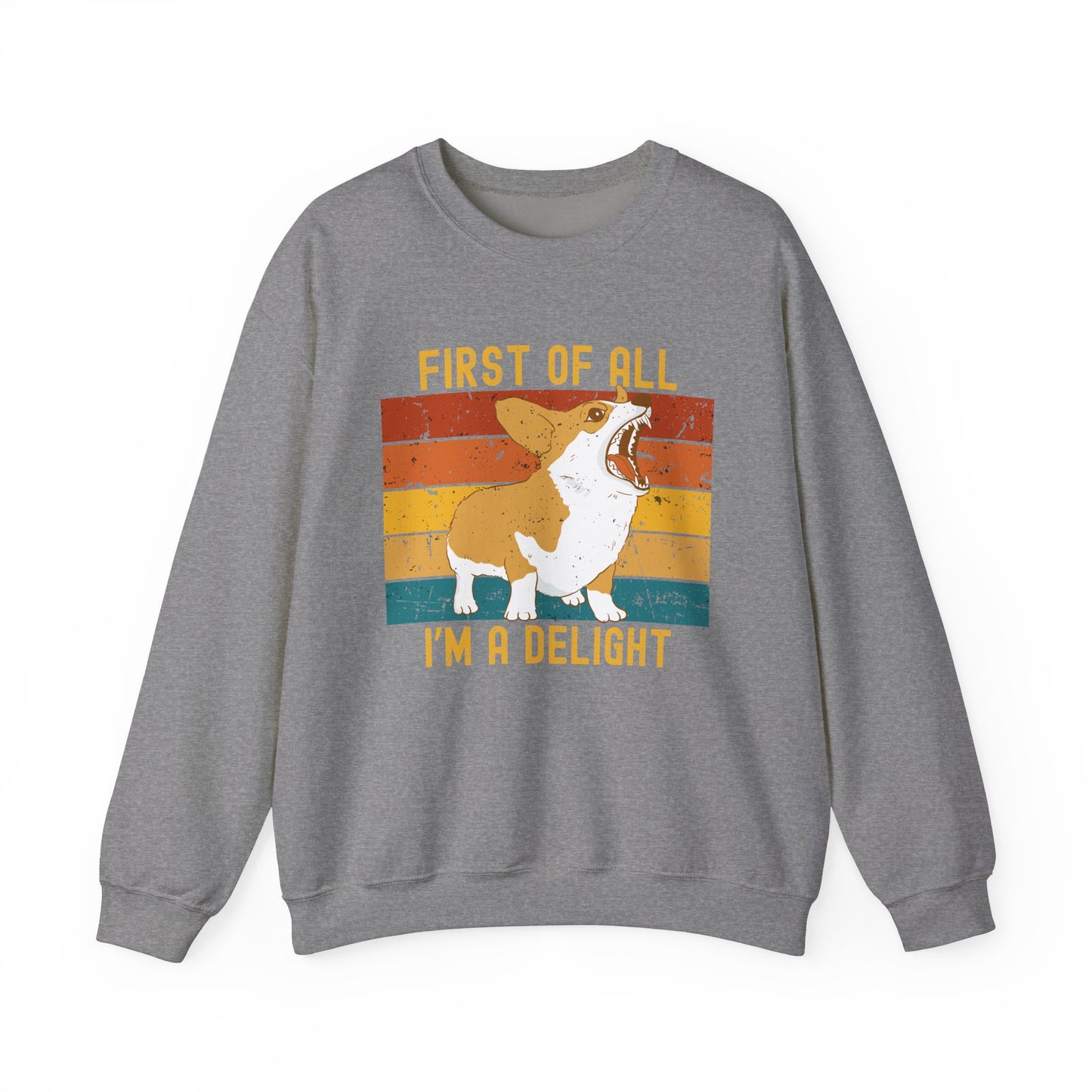 Crewneck Sweatshirt - 'First of all I'm a delight' - Unisex Heavy Blend™