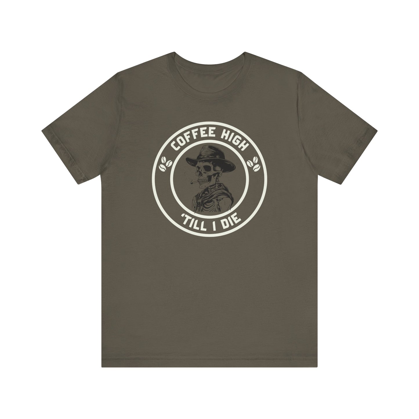 Coffee High ’Till I Die T-Shirt – Funny Caffeine Cowboy Unisex Tee for Hardcore Coffee Drinkers