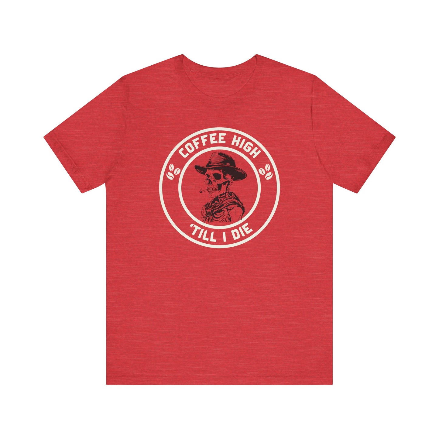 Coffee High ’Till I Die T-Shirt – Funny Caffeine Cowboy Unisex Tee for Hardcore Coffee Drinkers