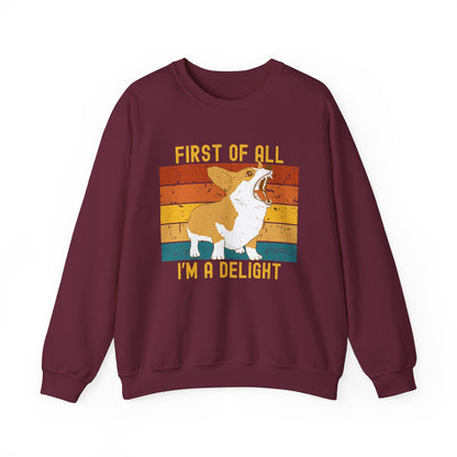 Corgi Crewneck Sweatshirt – “First of All, I’m a Delight” Funny Dog Lover Gift