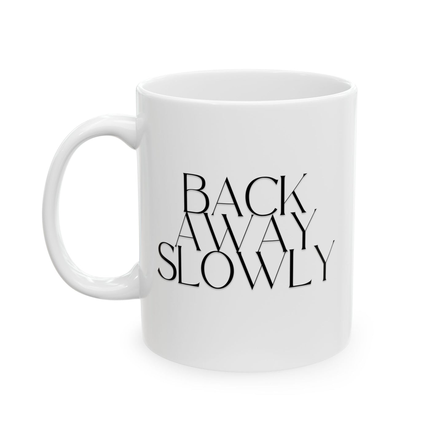 11oz Back Away Slowly ceramic coffee mug back view