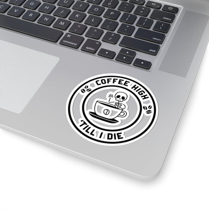 Coffee High ’Till I Die Sticker – Funny Caffeine Lover Vinyl Decal for Laptop, Mug, or Water Bottle