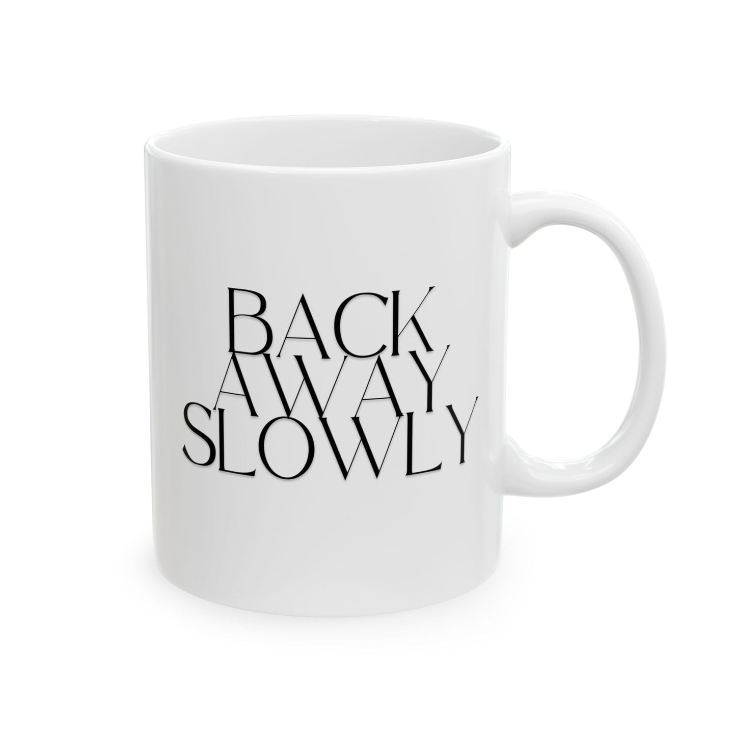 11oz Back Away Slowly ceramic coffee mug front view