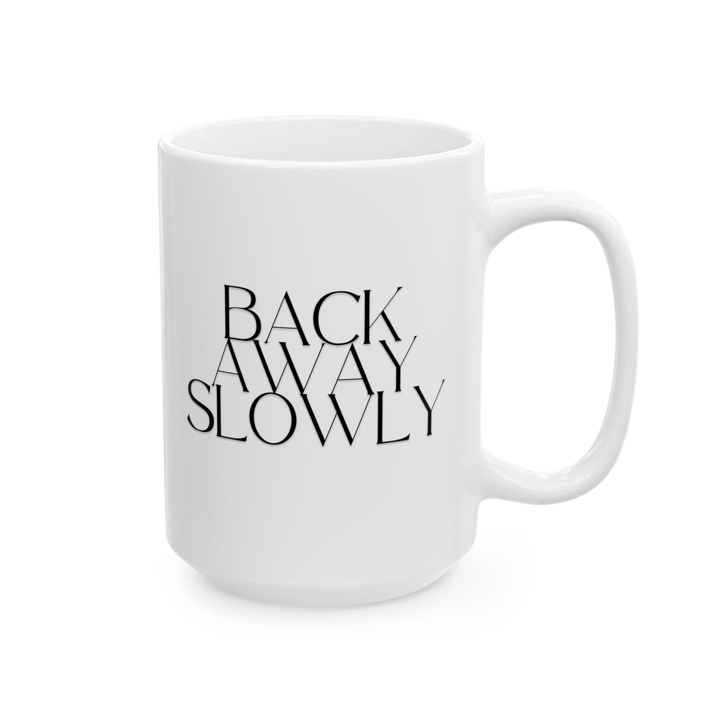 15oz Back Away Slowly ceramic coffee mug back view